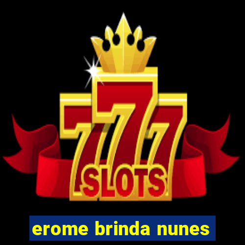 erome brinda nunes